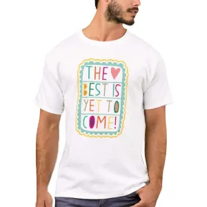 Nutcase Designer Round Neck Men's T-Shirt Wrinkle-Free Poly Cotton Tees - The Best is Yet to Come